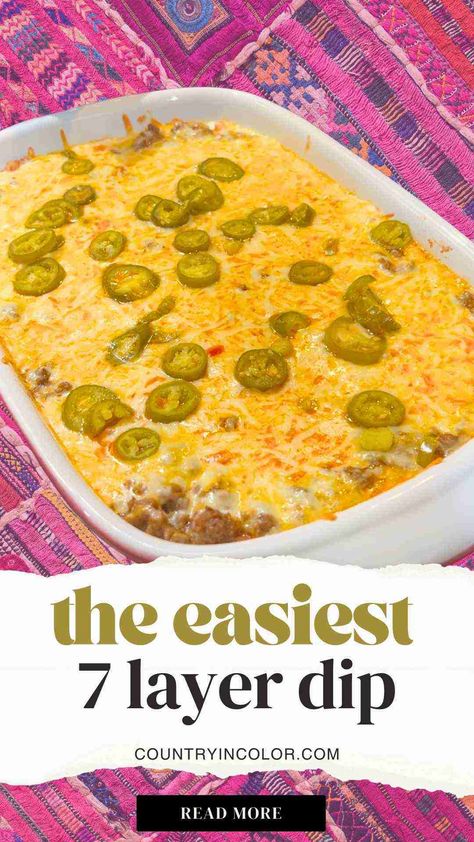 The Easiest Way to Make Delicious 7 Layer Dip - Country in Color 7 Layer Dip With Meat, 7 Layer Dip Easy, Easy 7 Layer Dip, Dip With Ground Beef, Easy Dip Recipes, Layer Dip Recipe, Vegan Refried Beans, 7 Layer Dip Recipe, Healthy Dip Recipes