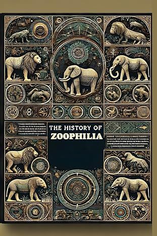 The History of Zoophilia Ancient History Picture Books, 21st Century Literature From The Philippines And The World, Zoology Books, Archaeology Books, Age Of Enlightenment, Zebra Historical Romance Books, Ancient Civilizations, Thought Provoking, The History