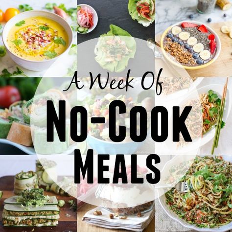 A Week of No-Cook Meals to help you beat the summer heat. No need to turn on the stove or oven to enjoy these nutritious & delicious recipes! Non Stove Meals, No Stove Or Oven Meals, No Stove Meals, No Cook Food, Healthy No Cook Meals, Stove Meals, No Cook Dinner, Healthy Weekly Meal Plan, Weekly Meal Plans