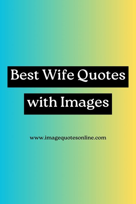 25 Best Wife Quotes with Images Wife Appreciation Quotes, Best Wife Quotes, Good Wife Quotes, Quotes For Wife, Heartwarming Quotes, Best Wife, Heart Warming Quotes, Quotes With Images, Perfect Wife