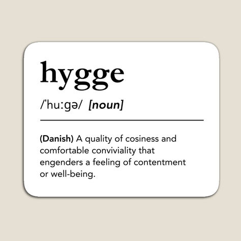 Hygge Dictionary. Hygge Definition. Dictionary Art Magnet for modern kitchens. Hygge is a quality of cosiness and comfortable conviviality that engenders a feeling of contentment or well-being (regarded as a defining characteristic of Danish culture). hygge, definition, word definition, hygge dictionary, hygge meaning, hygge definition, hygge pronunciation, dictionary art, scandinavian, nordic, denmark, danish, happiness, minimalist, danish art, Scandinavian Decor, Hygge Magnet, Kitchen decor Danish Words And Meanings, Hygge Sign, Hygge Meaning, Hygge Quotes, Hygge Definition, Writing Magic, Karma Quotes Truths, Logo Moodboard, Hygge Design