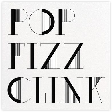 Pop Fizz Clink (Square) - White/Black - Paperless Post Modern Classic Wedding Invitations, Online Party Invitations, Cocktail Party Invitation, Holiday Party Themes, Pop Fizz Clink, Belated Birthday Card, Business Holiday Cards, Kids Birthday Themes, Adult Birthday Invitations