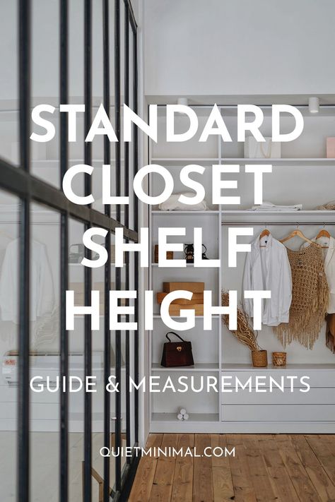 Standard Closet Shelf Height & Depth: Guide & Measurements - Quiet Minimal - Interior Design Inspiration & Ideas Double Hanging Closet Rod Height, Closet Rod Height, Closet Hanging Rod, Closet Dimensions, Minimalist Diy, Closet Shelf, Double Closet, Closet Rods, Reach In Closet