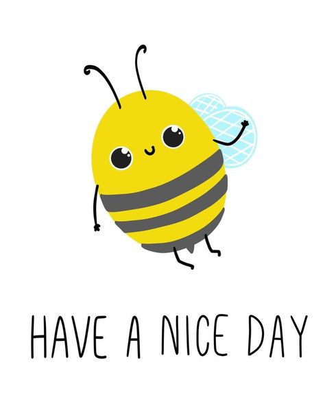 The bee says have a good nice day. Cute insect postcard, poster, background. Hand drawn vector illustration. Have A Nice Day Cute, Postcard Poster, Fancy Scarf, School Materials, Hand Drawn Vector Illustrations, Poster Background, Hand Drawn Vector, The Bee, Have A Nice Day