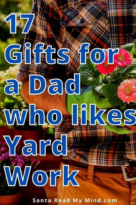 A man standing holding flowers. The article is a list of 17 clever gifts for a dad who likes to yard work. Garage Gifts For Men, Gifts For Dads Who Have Everything, Diy Dad Birthday Gifts, Homemade Gifts For Dad, Gifts For Dad Birthday, Mom Dad Anniversary, Backyard Gifts, Christmas Gifts For Dad, Read My Mind