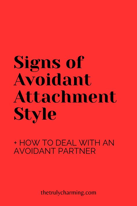 Signs of Avoidant Attachment Style and How to Deal with an Avoidant Partner What Is Avoidant Attachment Style, Avoidant Attachment Styles, Dealing With An Avoidant Partner, Avoidant Attachment Style Partner, Emotionally Avoidant Men, Avoidance Attachment Style, Avoidant Personality Type, Emotional Unavailable Partner, Avoidant Attachment Style Quotes