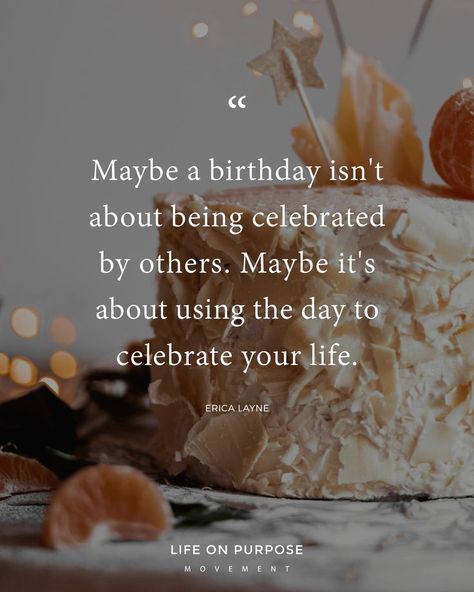 A birthday isn’t about being celebrated by others; it’s about using the day to celebrate your life. Eventually I realized it was TAXING waiting on others to celebrate ME and that with a simple mind shift, I could enjoy my birthdays (and Valentine’s and Mother’s Day) a lot more. 💓 #mindset #selflove #simplicity #holidays #mothersday Celebrate Life Quotes, Birthday Celebration Quotes, Happy Unbirthday, Birthday Quotes For Me, Thankful Quotes, Simple Minds, Postive Life Quotes, Holiday Quotes, Thinking Quotes