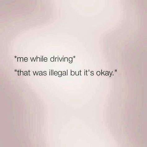 Driving Driver Quotes Funny, Driving Memes, Driving Humor, Legal Humor, Short Lines, Bad Drivers, Funny Note, Happy Funny, Word Up