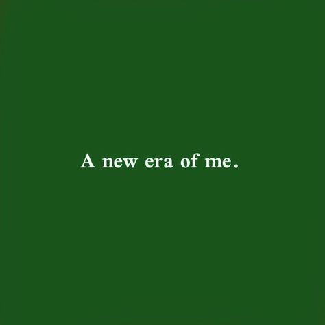 A New Era Of Me, Green Quotes, Vie Motivation, Happy Words, Positive Self Affirmations, Good Energy, Quote Aesthetic, Pretty Words, Pretty Quotes