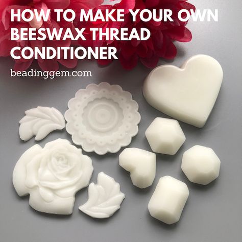 How to Make Your Own Beeswax Thread Conditioner - The Beading Gem's Journal Thread Conditioner, Resin Jewelry Tutorial, Faux Gold Leaf, Wooden Craft Sticks, Rose Molds, Free Jewellery Making Tutorials, Decoupage Wood, Flower Resin Jewelry, Cake Decorating With Fondant