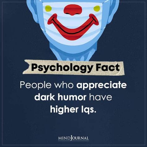 Dark sense of humor linked to high intelligence. High Intelligence, Psychology Fact, Empath Abilities, Physcology Facts, Dark Psychology, Psychology 101, Life Quotes Relationships, Physiological Facts, Psychology Notes