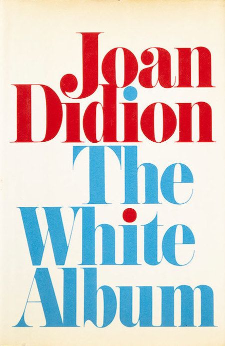 The 25 Most Iconic Book Covers in History ‹ Literary Hub Make A Book Cover, Joan Didion, The White Album, Robert Duvall, James Baldwin, Magical Thinking, Black Panthers, Women Writers, Cultural Studies