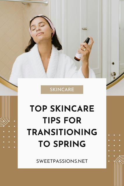 Top Skincare Tips for Transitioning to Spring Spring Skincare Tips, Inflamed Pimple, Spring Skincare, Spring Skin, Light Moisturizer, Skincare Quotes, Simple Skincare Routine, Lightweight Moisturizer, Top Skin Care Products