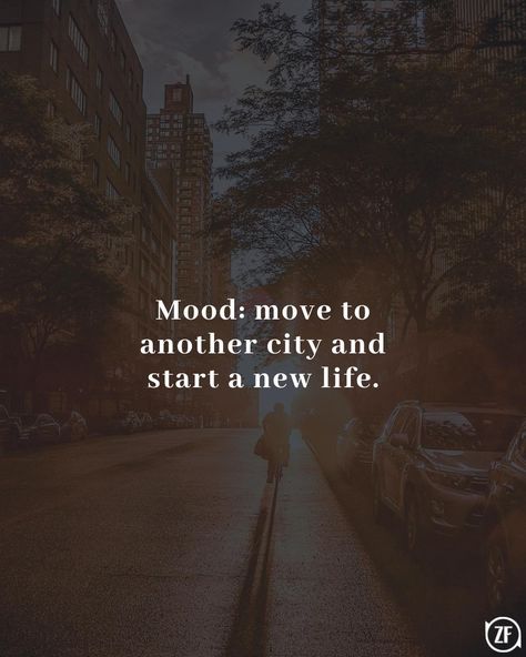 Starting Over In A New City Quotes, Move To New City Quotes, Moving States Quotes, New Home Quotes Fresh Start, Leaving Home Quotes Feelings, Move To Another City Quotes, Hometown Quotes, Leaving Home Quotes, Escape Quotes