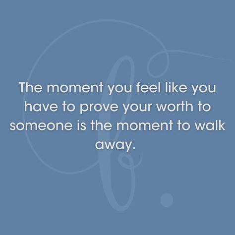 Prove Your Worth Quotes, Proving Your Worth Quotes, Never Stay Where You Are Not Valued, You Are Valuable, Healing Thoughts Quotes, You Are Worth It, You Are Worth It Quotes, Your Worth It, Know My Worth