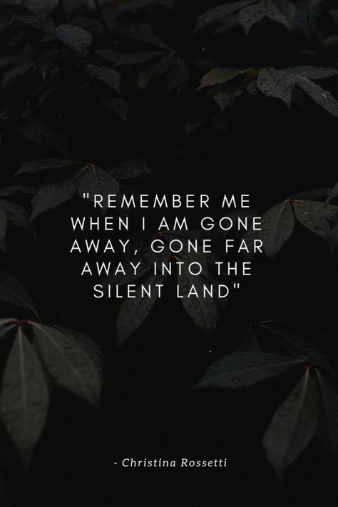 I Am Gone Quotes, You Will Miss Me When I Am Gone Quotes, When I Am Gone Quotes, Remember Me When Im Gone, When I Am Gone, Bye Quotes, Christina Rossetti, Dark Aesthetics, Go For It Quotes