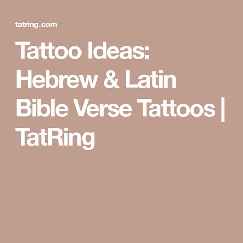 Tattoo Ideas: Hebrew & Latin Bible Verse Tattoos | TatRing Tattoos Latin, Hebrew Tattoo Ideas, Enough Tattoo, Hebrew Tattoo, Bible Tattoos, Bible Verse Tattoos, Verse Tattoos, 1 Corinthians 13, Bible Prophecy