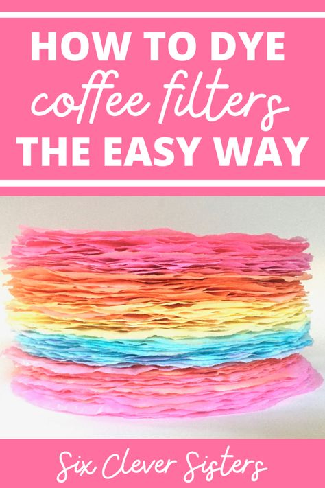 How to Dye Coffee Filters the Easy Way - Six Clever Sisters Dye Coffee Filters, Super Easy Crafts For Kids, Coffee Filter Art, Easy Craft For Kids, Coffee Filter Wreath, Coffee Filter Crafts, Coffee Filter Flowers, Wreath Project, Flower Craft