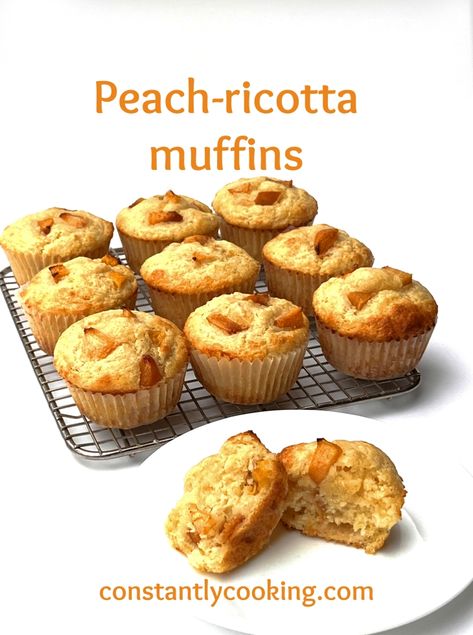 Peach-ricotta muffins – Constantly Cooking with Paula Roy