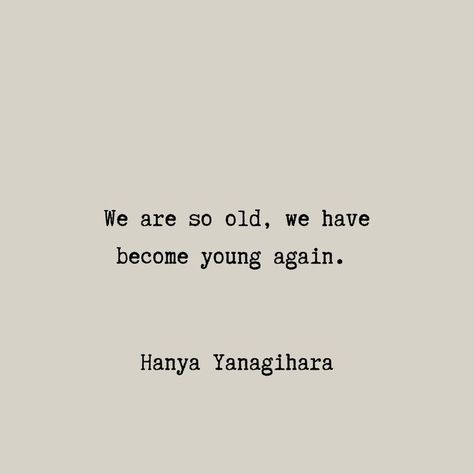 Hanya Yanagihara Quote Hanya Yanagihara, Pretty Words, Book Quotes, Philosophy, Poetry, Home Decor Decals, Quotes, Books