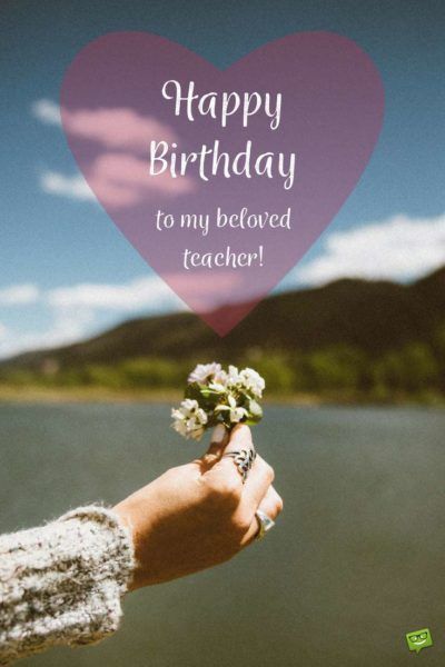 Happy Birthday to my beloved Teacher. Happy Birthday Dear Teacher, Best Wishes For Teacher, Happy Birthday Teacher Wishes, Birthday Quotes For Teacher, Happy Birthday Yoga, Birthday Msg, Happy Birthday Teacher, Birthday Wishes For Teacher, Inspirational Birthday Wishes