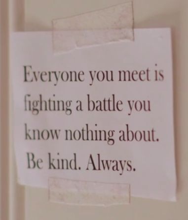 Everyone you meet is fighting a battle you know nothing about. Be kind. Always. Norway Quotes, Battle Quotes, Skam Aesthetic, Noora Saetre, Quotes Flowers, Sky Music, Look 80s, Be Kind Always, Makeup Books