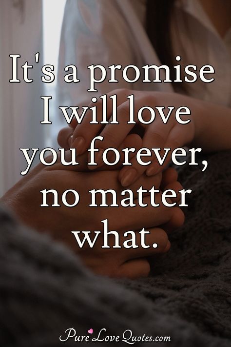 It's a promise I will love you forever, no matter what. #Ipromise #Ipromisequotes #quote #quotes Love You Forever Quotes, Affirmations For Healing, Albondigas Soup, Unconditional Love Quotes, A Good Wife, Bond Quotes, Sweetheart Quotes, Sweet Romantic Quotes, Castle Tv Shows