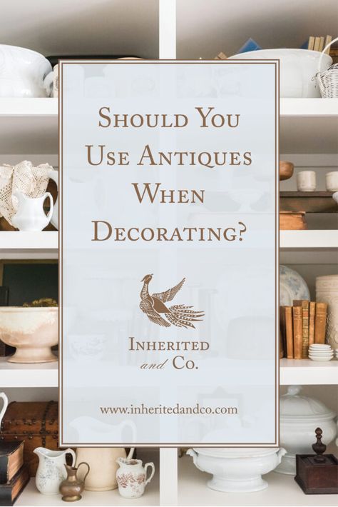 Should you use antiques when decorating? Antiques And Modern Decor, Shelf Styling Bedroom, Mix Modern And Antique, Vintage Shelf Decor, Shelf Styling Living Room, Decorating With Antiques, Styled Bookshelves, Modern Vintage Living Room, Antique Kitchen Decor