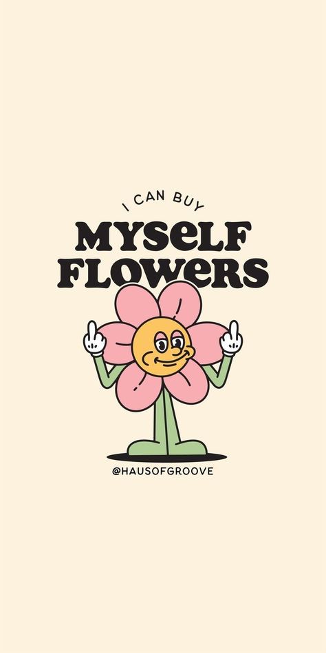 Cute Mugs With Quotes, Trendy Digital Prints, I Can Buy Myself Flowers Wallpaper, Quotes Poster Design Wall Art, Retro Flower Character, Self Love Print, Trendy Retro Wall Art, Trendy Posters For Room, Trendy Design Graphic