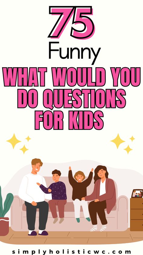 75 Funny What Would You Do Questions for Kids Do You Really Know Your Family Game, Would You Rather For Kids Funny, Conversation Questions For Kids, Questions To Ask Your Grandkids, Dinner Questions For Kids, Questions To Ask Your Children, Silly Questions To Ask Kids, Questions To Ask Your Grandchildren, Questions To Ask Kids About Themselves