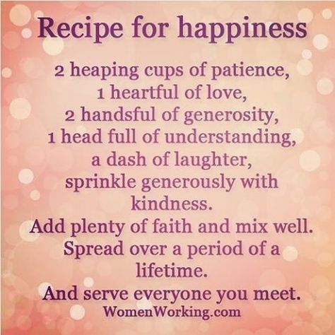 Recipe For Happiness                                                                                                                                                                                 More Recipe For Happiness, Life Image, Daily Greetings, Clam Recipes, Food Quotes, Feeling Down, Inspiring Quotes About Life, Happiness Is, Wise Quotes