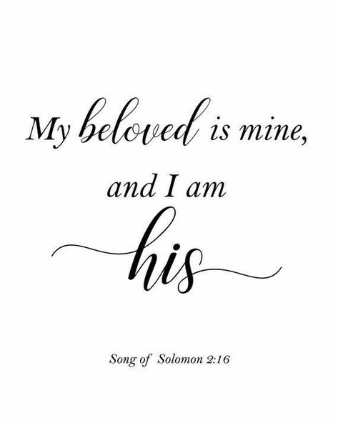 I Am My Beloved And My Beloved Is Mine, Songs Of Solomon Quotes, Wedding Bible Verses, Marriage Bible Verses, Beloved Quotes, I Am His, Wedding Bible, Motherhood Quotes, Verses About Love