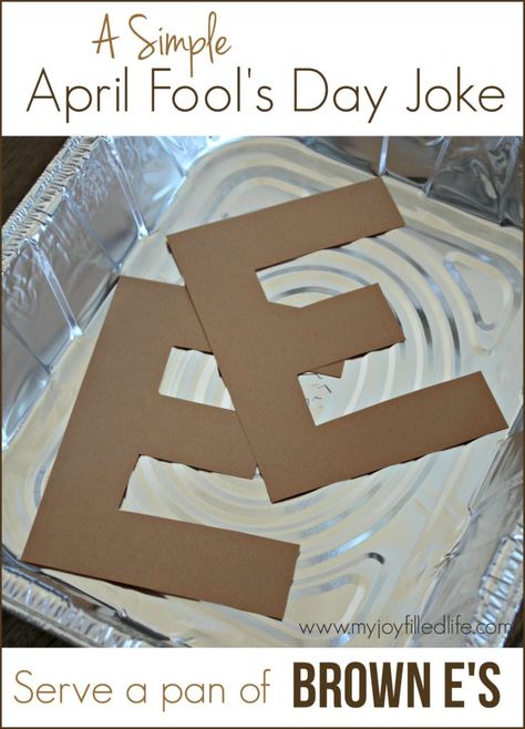 Simple April Fool's Day Joke - "Brown E's" = Of course... have a real batch of brownies ready to share with the whole bunch waiting behind the scenes.  CUTE & brainy April Fool's Pre-K FUN! April Fools Day Jokes, Best April Fools, Harmless Pranks, April Fools Joke, April Fools Pranks, Be Silly, April Fool's Day, Fools Day, 1 April