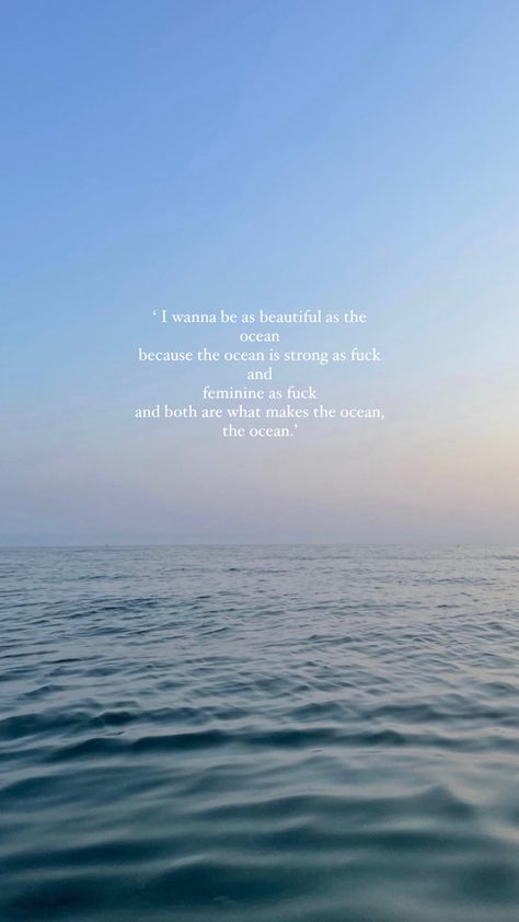 Aesthetic Ocean Quotes, I Want To Be As Beautiful As The Ocean, Sea Quotes Deep, Ocean Quotes Deep, Blue Sea Quotes, Ocean Aesthetic Quotes, Ocean Quotes Aesthetic, Sea Aesthetic Quotes, Beachy Quote