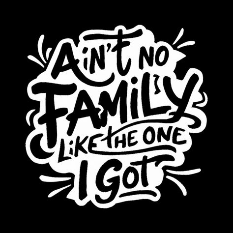 Ain't No Family Like The One I Got, Family Gathering Quotes, Gather Quotes, No Family, Motorcycle Club, Decorative Letters, Vacation Mode, Family First, Family Reunion