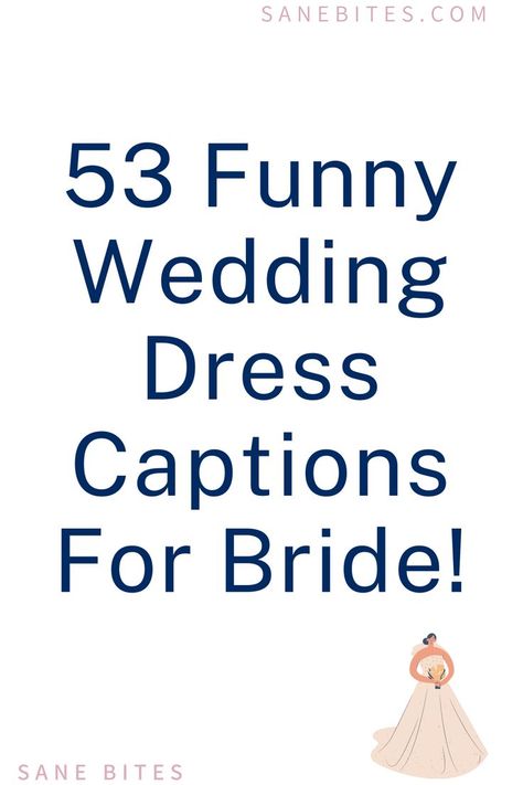 Captions For Bride, Wedding Dresses Quotes, Bridal Quotes, Dress Captions, Bride Quotes, Dress Quotes, Funny Bride, Funny Dresses, Outfit Quotes