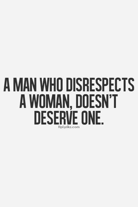 A man who disrespects a woman, doesn't deserve one. #Respect #Woman Welcome To My Life, Image Positive, Quotes About Strength, Dr Who, Great Quotes, Beautiful Words, Relationship Quotes, Mantra, Inspire Me