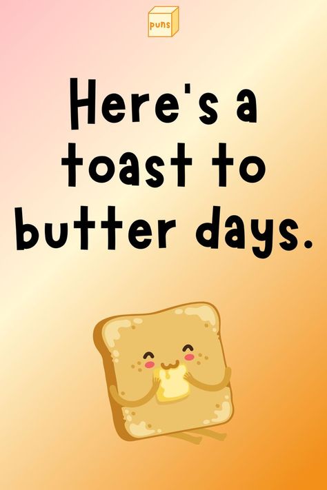 Toast is an easy-to-make and common breakfast item. You can eat it with butter, jam, or as a sandwich. Read funny toast puns for your next slice. Sandwich Puns, Toast Puns, Breakfast Puns, Funny Toasts, Pun Cards, Valentines Puns, Food Pun, Reading Humor, Pun Card