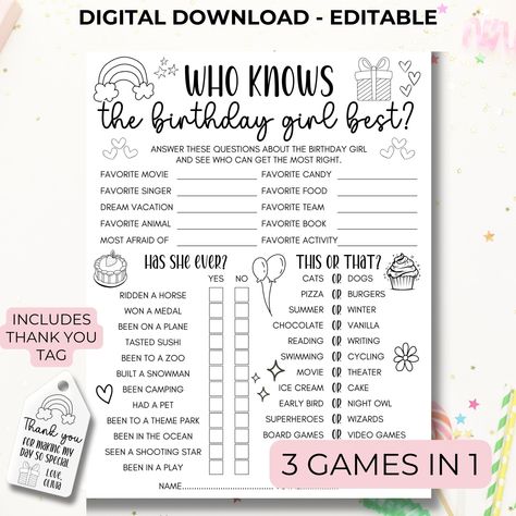 Who Knows the Birthday Girl Best Game Coloring Sheet - Printable & Editable Party Quiz Celebrate the birthday girl with our fun and interactive party game set, perfect for adding a personalized touch to any birthday bash! This instant download includes three exciting games on one sheet: Who Knows the Birthday Girl Best? - Test your knowledge with questions about her favorites like movies, books, and more. This or That? - Guess her preferences between two fun options. Has She Ever? - A playful quiz on her experiences and adventures. Choose from a full-size 8.5x11 inch sheet for a grand display or opt for a space-saving version with 2 games per page. Perfect for any party setup! Fully Editable: Tailor the game to fit the birthday girl like a glove! With the editable version available on Canv Birthday Paper Games, Birthday Quiz Questions Party Games, Birthday Party Games Printable, Games To Play At Birthday Parties, Who Knows The Birthday Girl Best, Birthday Girl Games, Birthday Games For Teens, Birthday Party Games For Teens, Party Activities For Kids