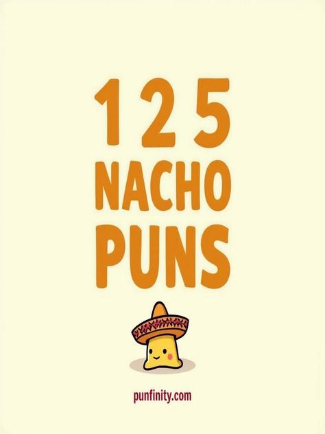 nacho puns Nacho Puns, Cheesy Nachos, Nacho Bar, Common Quotes, Cheesy Jokes, Laugh Out Loud, Party Funny, Word Play, Feeling Blue