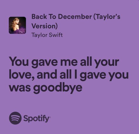 Back To December Spotify, Back To December Lyrics, Back To December Taylor Swift, December Taylor Swift, December Lyrics, Back To December, Music Girl, Parent Trap, Taylor Lyrics