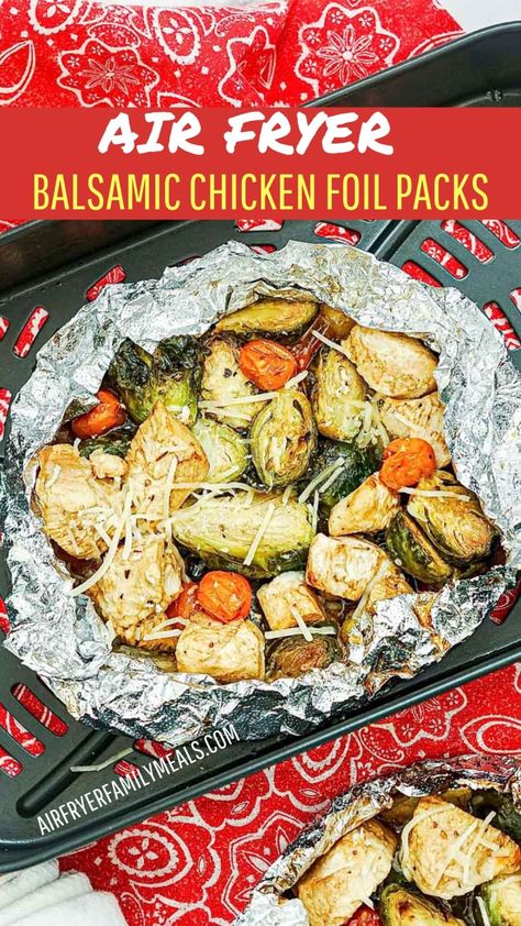 Foil Packets For Air Fryer, Air Fryer Foil Packet Meals, Air Fryer Balsamic Chicken, Air Fryer Meals For Family, Chicken Foil Pack, Rv Food, Chicken Foil Packs, Tin Foil Dinners, Recipe Air Fryer