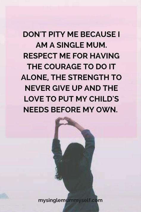 Don't ever pity me bc I'm A Single Mom! Proud Mother Quotes, Single Mum Quotes, Quotes Single Mom, Single Mother Quotes, Citation Parents, Single Parent Quotes, Mum Blog, Quotes Single, Citation Force