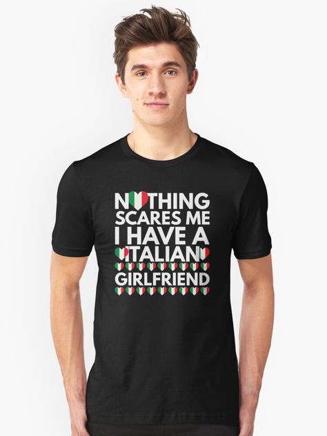 Funny Italian Boy saying: Nothing Scares Me, I have a Italian Girlfriend. Love People from Italy, specially my Italian Girlfriend. • Millions of unique designs by independent artists. Find your thing. Gymnastics Mom, Drinking Team, Love And Basketball, Birthday Gifts For Best Friend, Last Of Us, Gifts For Brother, Mens Birthday Gifts, Birthday Gifts For Women, Old Man