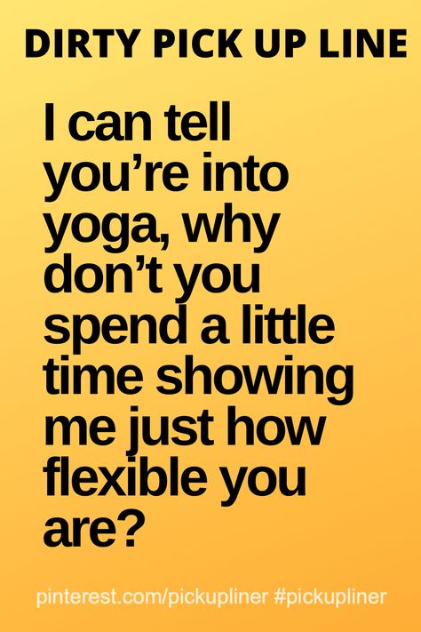 Pickup Lines Dirty, Dirty Pickup Lines, Bad Pickup Lines, Cute Pick Up Lines, Dirty Pick Up Lines, Smooth Pick Up Lines, Cheesy Pickup Lines, Corny Pick Up Lines, Clever Pick Up Lines