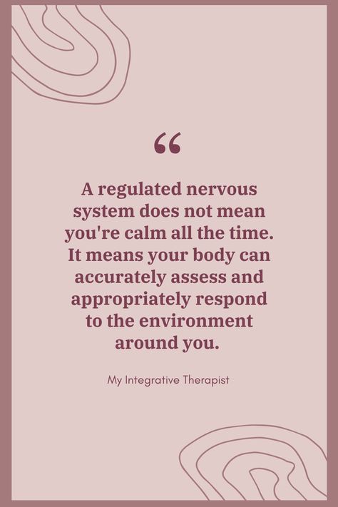 A regulated nervous system does not mean you're calm all the time. It means your body can accurately assess and appropriately respond to the environment around you. The True Measure Of Success Is A Calm Nervous System, Nervous System Regulation Quotes, Regulated Nervous System, Nervous System Quotes, Somatic Coaching, Nervous System Anatomy, Nervous System Regulation, Therapy Quotes, Autonomic Nervous System