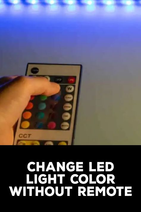 How to Change Led Light Color without Remote Remote Control Lighting, Lifx Lights, Nanoleaf Lights, Led Light Color, Philips Hue Lights, Hue Lights, Led Lighting Diy, Remote Control Light, Led Controller