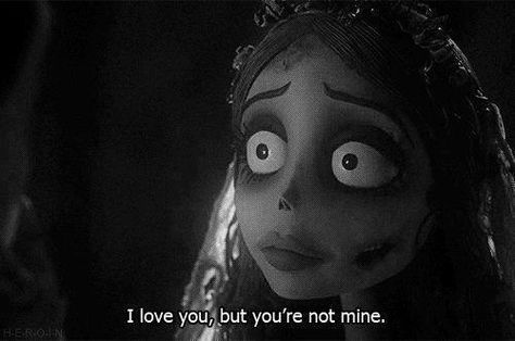 I love you but you're not mine Corpse Bride Quotes, Corpse Bride Movie, Emily Corpse Bride, Health Memes, Bride Quotes, Tim Burton Corpse Bride, Coraline Aesthetic, Tim Burton Films, Tim Burton Movie