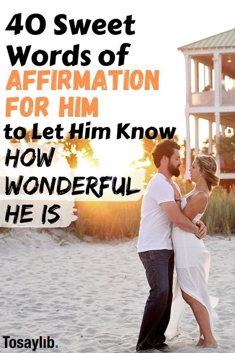 40 Sweet Words of Affirmation for Him to Let Him Know How Wonderful He Is  Guys have feelings too, you know! Whether he’s having a good or bad day, you can always take the time and say a few words of affirmation for him.  #wordsofaffirmation #guyshavefeelingstoo Words Of Affirmation For Him, Affirmation For Him, Encouraging Words For Husband, Love Texts For Him, Love Message For Him, Message For Boyfriend, Messages For Her, Attract Men, Messages For Him