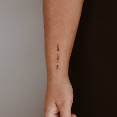 Wrist Tattoos Writing, Wrist Writing Tattoo, Here And Now Tattoo, Wrist Tattoo Writing, Here Now Tattoo, Small Writing Tattoos, Wrist Quote Tattoo, Be Here Now Tattoo, Tattoos Writing